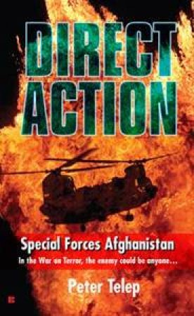 Direct Action: Special Forces Afghanistan by Peter Telep