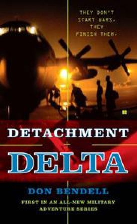 Detachment Delta by Don Bendell