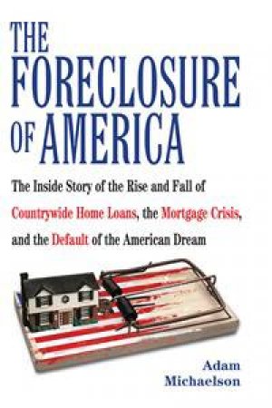 Foreclosure of America by Adam Michaelson