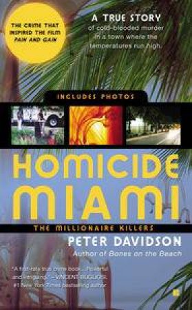 Homicide Miami: The Millionaire Killers by Peter Davidson