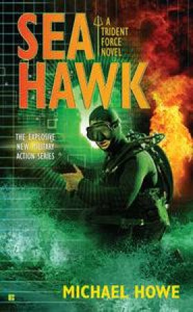 Sea Hawk: A Trident Force Novel by Michael Howe