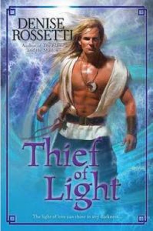 Thief of Light by Denise Rossetti