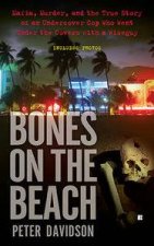 Bones On The Beach Mafia Murder And The True Story Of An Undercover Cop Who Went Under The Covers With A Wiseguy