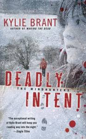 Deadly Intent: The Mindhunters Trilogy by Kylie Brant