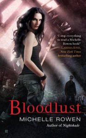 Bloodlust by Michelle Rowen