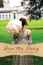 Dear Mr Darcy A Retelling of Pride and Prejudice