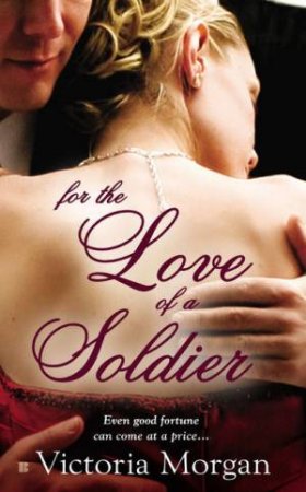 For the Love of a Soldier by Victoria Morgan