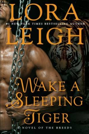 Wake A Sleeping Tiger: A Novel of Breeds by Lora Leigh