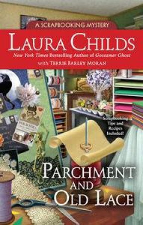 Parchment and Old Lace: A Scrapbooking Mystery Book 13 by Laura Childs