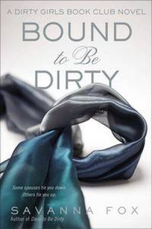 Dirty Girls' Book Club: Bound to be Dirty by Savanna Fox