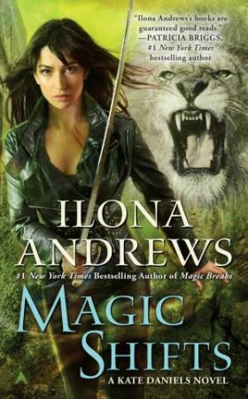 Magic Shifts: A Kate Daniels Novel by Ilona Andrews