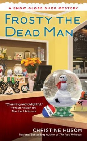 Frosty the Dead Man by Christine Husom