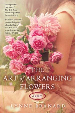 The Art of Arranging Flowers by Lynne Branard