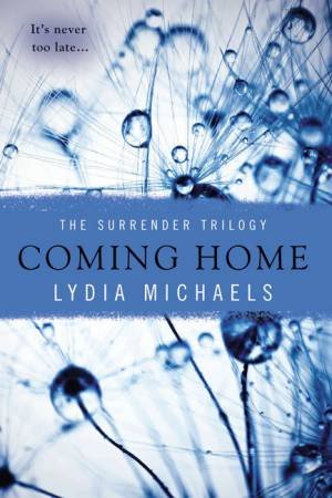 The Surrender Trilogy: Coming Home by Lydia Michaels