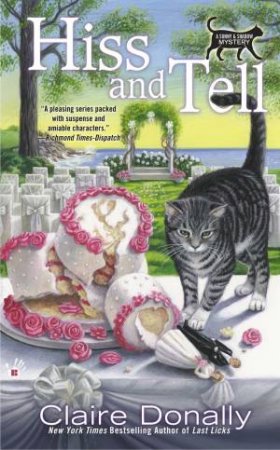 Hiss and Tell: A Sunny & Shadow Mystery Book 4 by Claire Donally