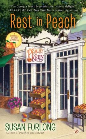 Rest in Peach: A Georgia Peach Mystery Book 2 by Susan Furlong