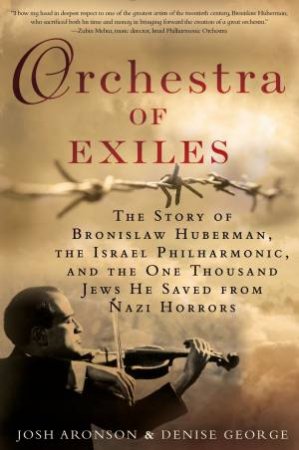 Orchestra of Exiles by Josh Aaronson