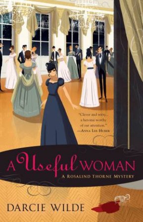 A Useful Woman by Darcie Wilde