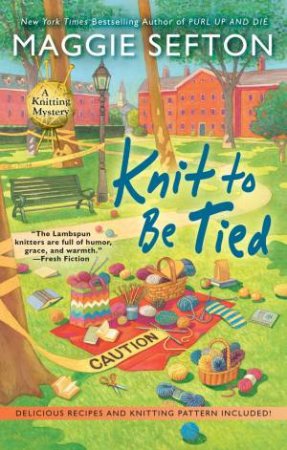 Knit to Be Tied: A Knitting Mystery by Maggie Sefton