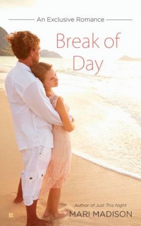 Break of Day: An Exclusive Romance by Mari Madison