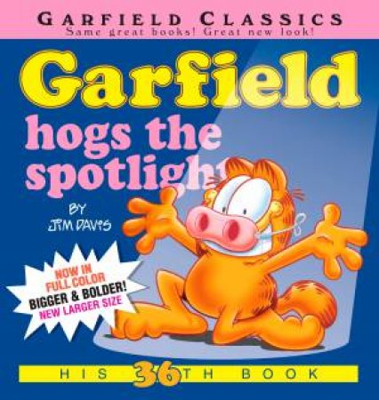 Garfield Hogs The Spotlight: His 36th Book by Jim Davis