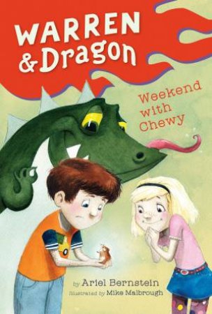 Warren & Dragon's Weekend With Chewy by Ariel Bernstein