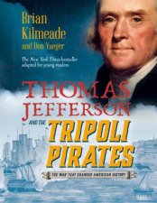 Thomas Jefferson And The Tripoli Pirates Young Readers Adaptation