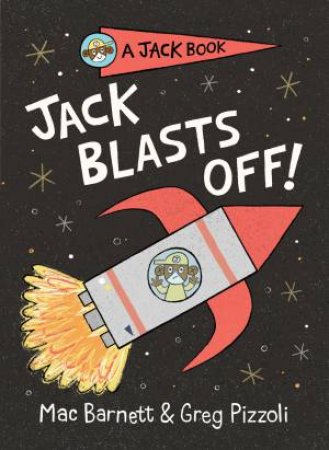 Jack Blasts Off by Mac Barnett