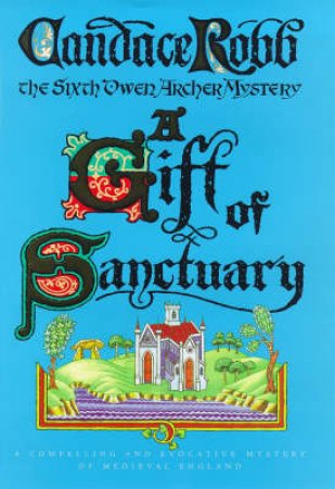 A Gift Of Sanctuary by Candace Robb