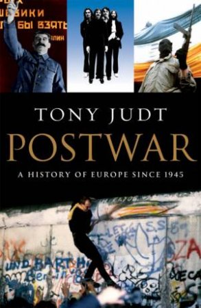 Post War: A History Of Europe Since 1945 by Tony Judt