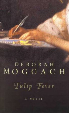 Tulip Fever by Deborah Moggach