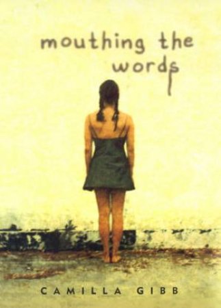 Mouthing The Words by Camilla Gibb