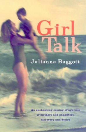 Girl Talk by Julianna Baggott