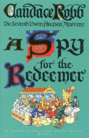 A Spy For The Redeemer by Candace Robb