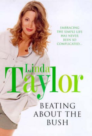 Beating About The Bush by Linda Taylor