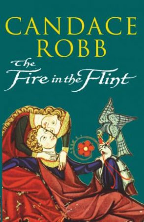 The Fire In The Flint by Candace Robb