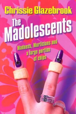 The Madolescents by Chrissie Glazebrook