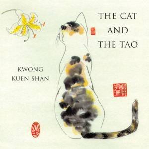 The Cat And The Tao by Kwong Kuen Shan