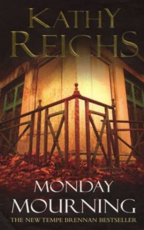 Monday Mourning by Kathy Reichs