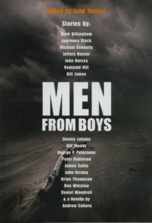 Men From Boys: An Anthology by John Harvey