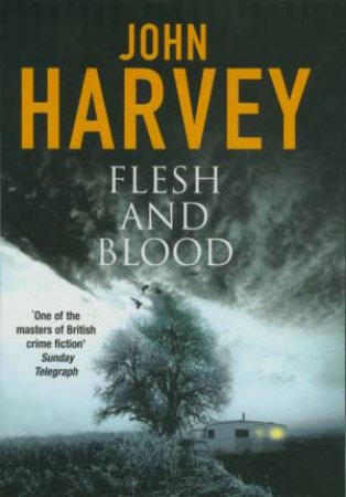 Flesh And Blood by John Harvey