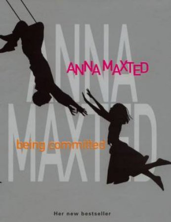 Being Committed by Anna Maxted