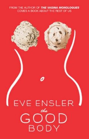 The Good Body by Eve Ensler