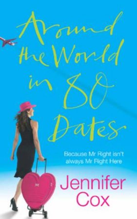 Around The World In 80 Dates by Jennifer Cox