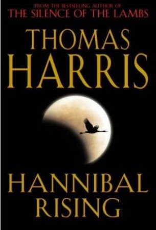 Hannibal Rising by Thomas Harris