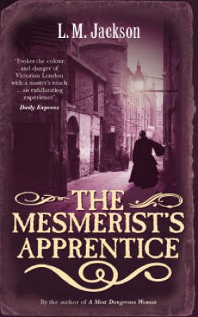 The Mesmerist's Apprentice by L. M. Jackson