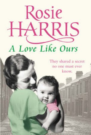 A Love Like Ours by Rosie Harris