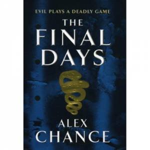 The Final Days by Alex Chance