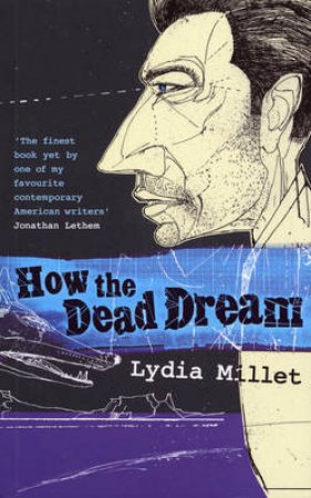 How The Dead Dream by Lydia Millet