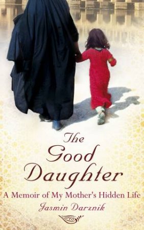 The Good Daughter by Jasmin Darznik